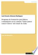Libro Programa de formación para líderes comunitarios en la comuna "Todos juntos somos Chávez" del estado de Zulia