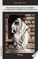 Libro Recomendaciones Para Un Candidato Y Consejos Para El Gobierno de Una Provinci