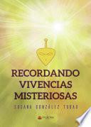 Libro Recordando vivencias misteriosas