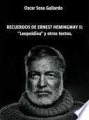 Libro Recuerdos de Ernest de Hemingway II: "Leopoldina" y otros textos