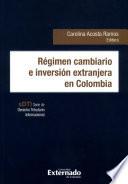 Libro Régimen cambiario e inversión extranjera en Colombia