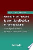 Libro Regulación del mercado de energía eléctrica en América Latina