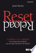 Libro Reset & Reload. Cambias o te cambian. Si los tiempos han cambiado, ¿por qué sigue haciendo lo de siempre?