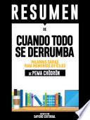 Libro Resumen De "Cuando Todo Se Derrumba: Palabras Sabias Para Momentos Difíciles – De Pema Chodron"