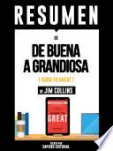 Libro Resumen De "De Buena A Grandiosa (Good To Great) - De Jim Collins"