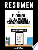 Libro Resumen De "El Codigo De Las Mentes Extraordinarias (The Code Of The Extraordinary Mind) - De Vishen Lakhiani"