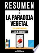Libro Resumen De "La Paradoja Vegetal (The Plant Paradox) – De Steven Gundry"