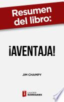 Libro Resumen del libro "¡Aventaja!" de Jim Champy