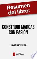 Libro Resumen del libro "Construir marcas con pasión" de Helen Edwards