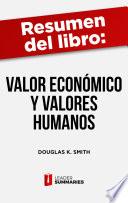 Libro Resumen del libro "Valor económico y valores humanos" de Douglas K. Smith