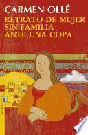 Libro Retrato de mujer sin familia ante una copa