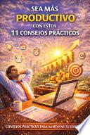Libro Sea más Productivo con estos 11 Consejos Prácticos