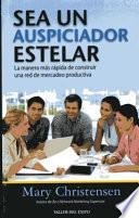 Libro Sea Un Auspiciador Estelar: La Manera MS Rpida de Construir Una Red de Mercadeo Productiva