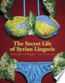Libro Secret Life of Syrian Lingerie