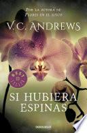 Libro Si hubiera espinas (Saga Dollanganger 3)