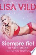 Libro Siempre fiel - 9 historias de romance erótico
