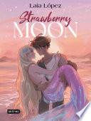 Libro Strawberry Moon. La hija de la luna