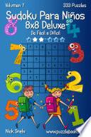 Libro Sudoku Para Niños 8x8 Deluxe - De Fácil a Difícil - Volumen 7 - 333 Puzzles