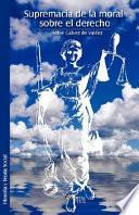 Libro Supremacía de la moral sobre el derecho