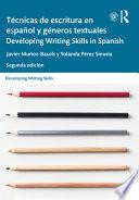 Libro Técnicas de Escritura en Español Y Géneros Textuales / Developing Writing Skills in Spanish