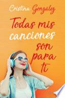 Libro Todas mis canciones son para ti