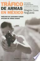 Libro Tráfico de armas en México