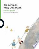 Libro Tres Chicos Muy Valientes