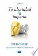 Libro Tu identidad sí importa: Ser hombre