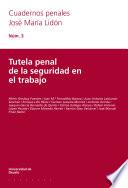 Libro Tutela penal de la seguridad en el trabajo