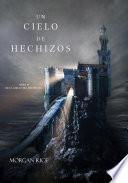 Libro Un Cielo De Hechizos (Libro #9 de El Anillo del Hechicero)