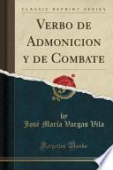 Libro Verbo de Admonicion y de Combate (Classic Reprint)