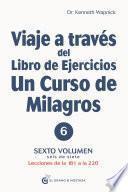 Libro Viaje a través del libro de ejercicios de un curso de milagros volumen 6