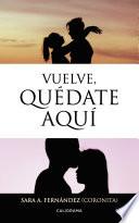 Libro Vuelve, quédate aquí